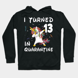 I Turned 13 In Quarantine Hoodie